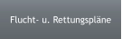 Flucht- u. Rettungspläne