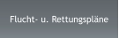 Flucht- u. Rettungspläne
